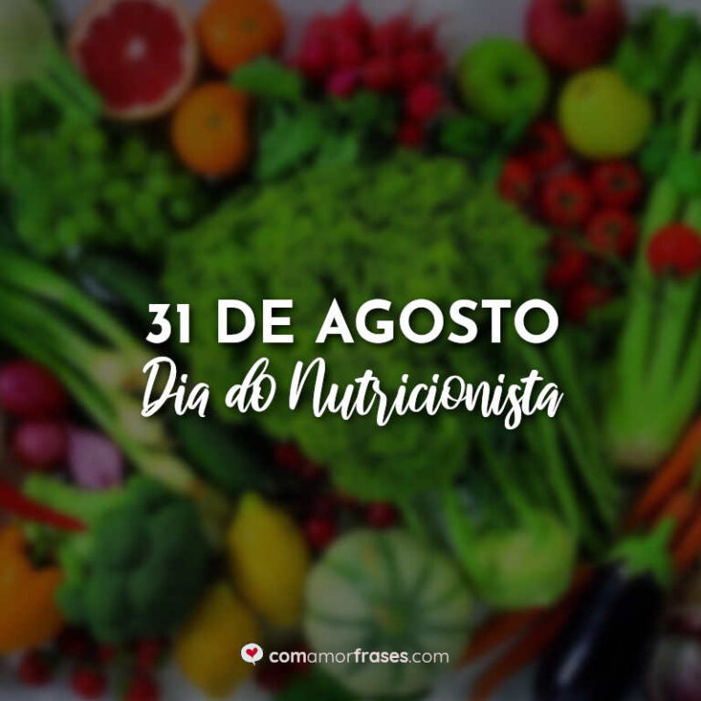 31 De Agosto Dia Do Nutricionista Amor Frases