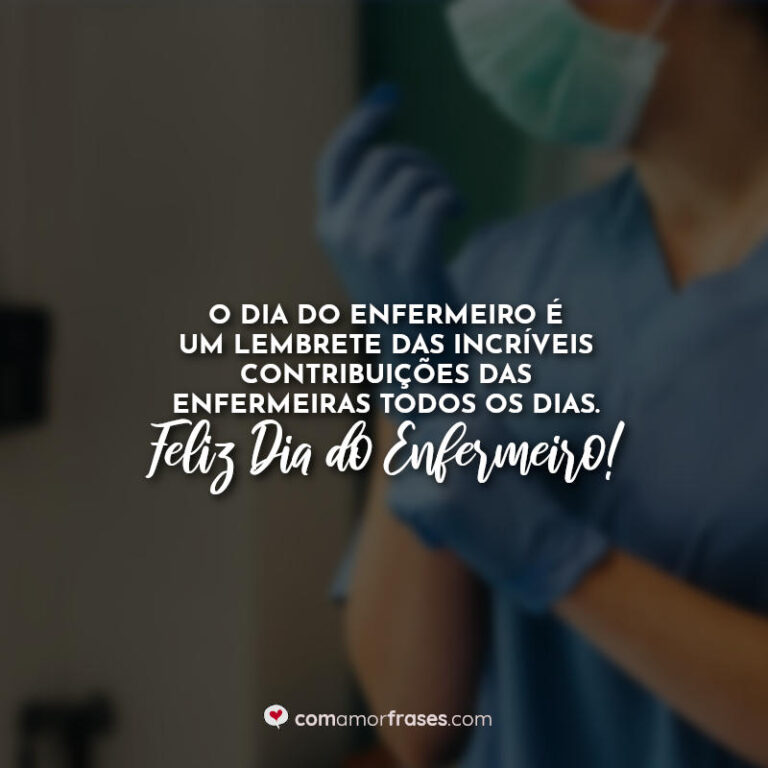 Frases De Feliz Dia Do Enfermeiro 12 De Maio Amor Frases