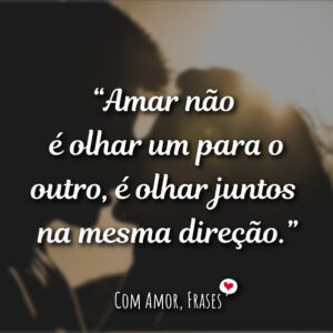 Amar não é olhar…