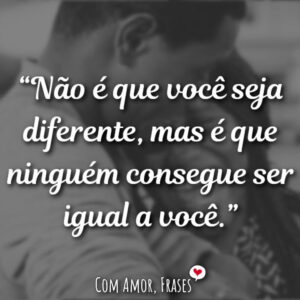 Não é que você seja…