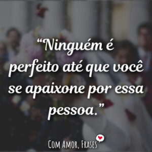 Ninguém é perfeito até…