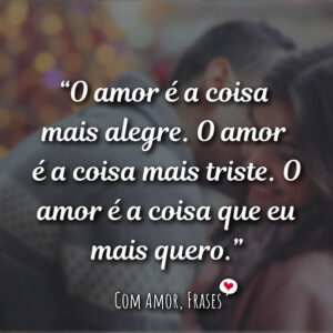 O amor é a coisa mais…