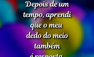Frases Engraçadas: Depois de um tempo aprendi.