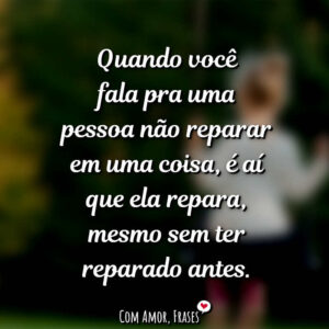 Quando você fala…