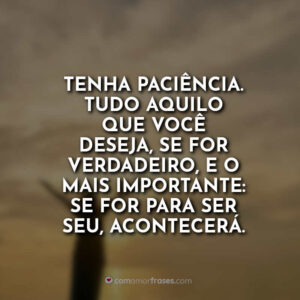 Tenha paciência