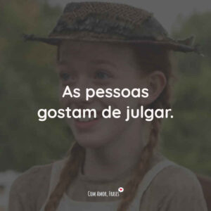 As pessoas gostam de julgar.