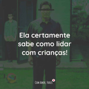 Ela certamente sabe como lidar com crianças!