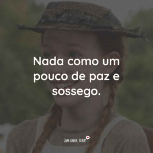 Nada como um pouco de paz e sossego.