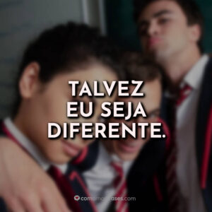 Talvez eu seja diferente.
