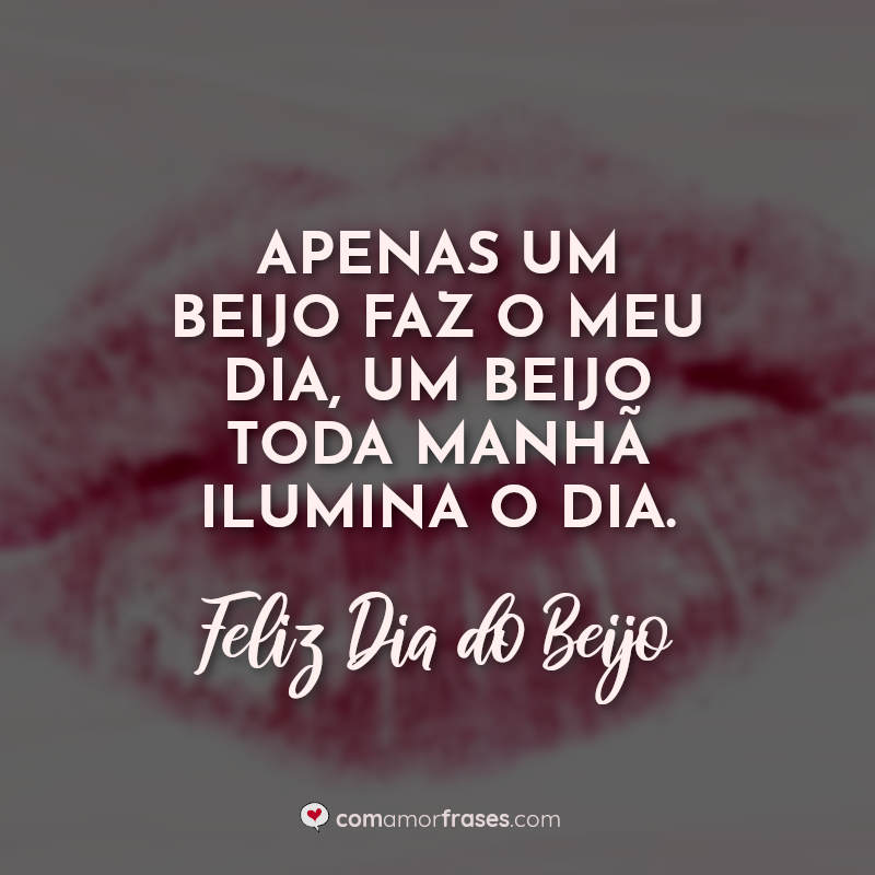 Dia do Beijo Frases: Apenas um beijo.