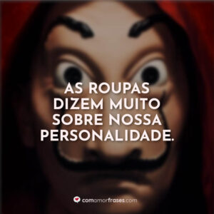 As roupas dizem muito sobre nossa personalidade.