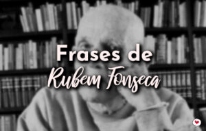 Frases de Rubem Fonseca