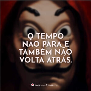 O tempo não para e também não volta atrás.