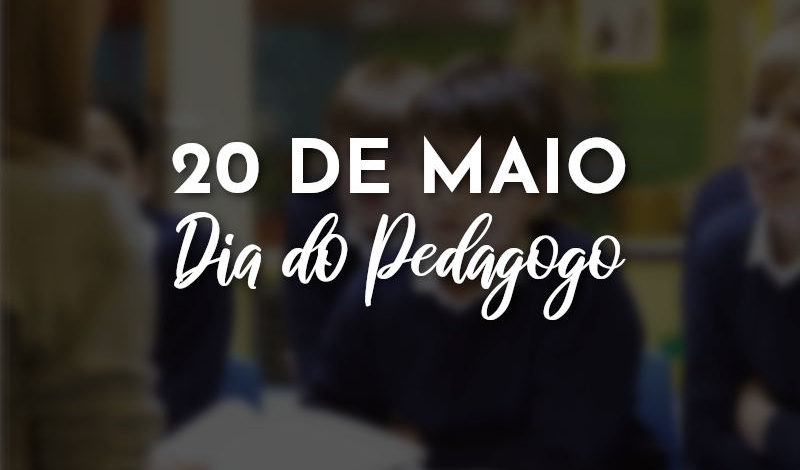 20 de Maio – Dia do Pedagogo