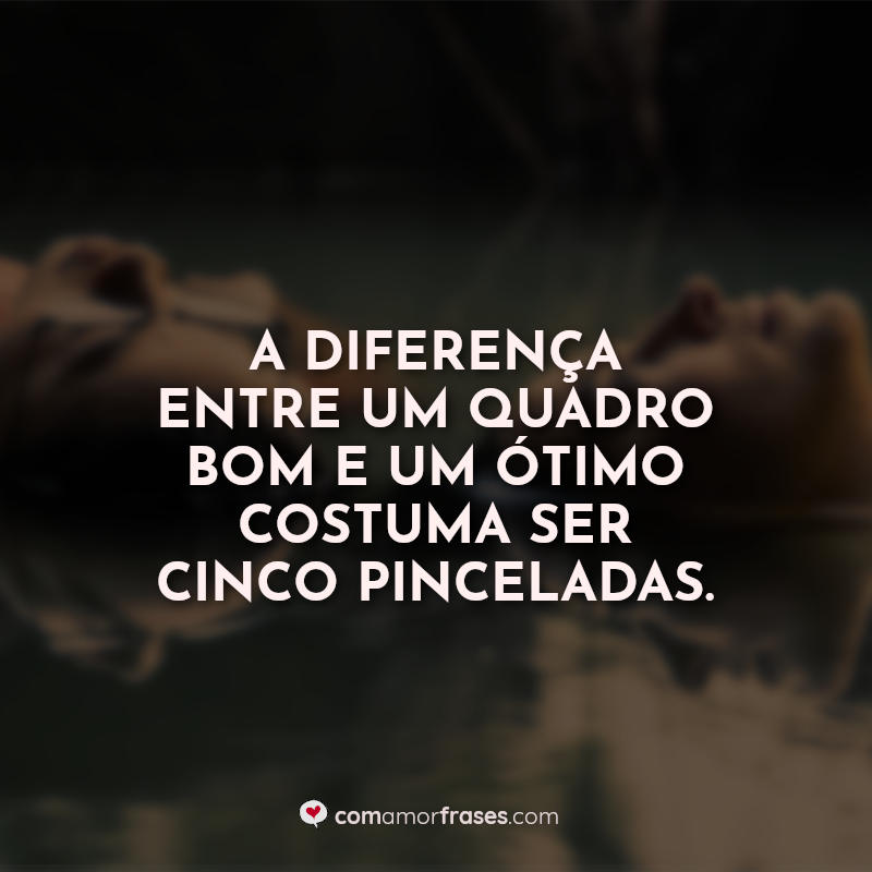 Frases Você Nem Imagina: A diferença entre.