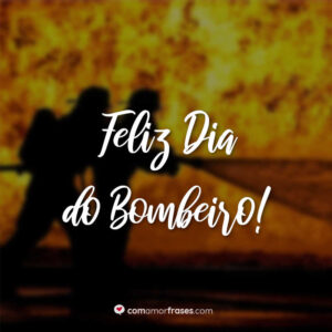 Feliz Dia dos Bombeiros!