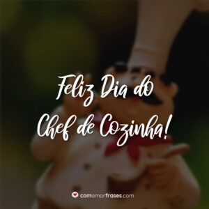 Feliz Dia do Chef de Cozinha!