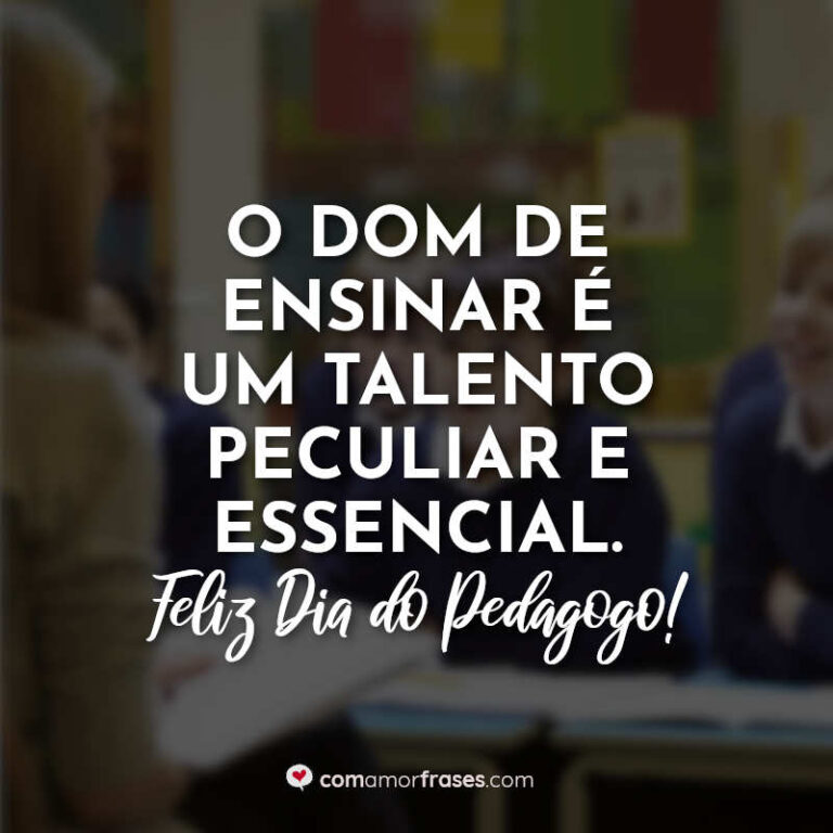 Frases do Dia do Pedagogo - 20 de Maio - Com Amor, Frases