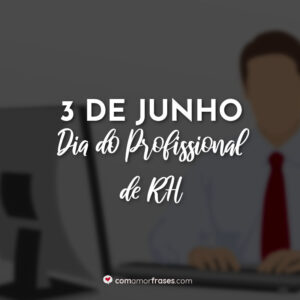 3 de Junho – Dia do Profissional de RH