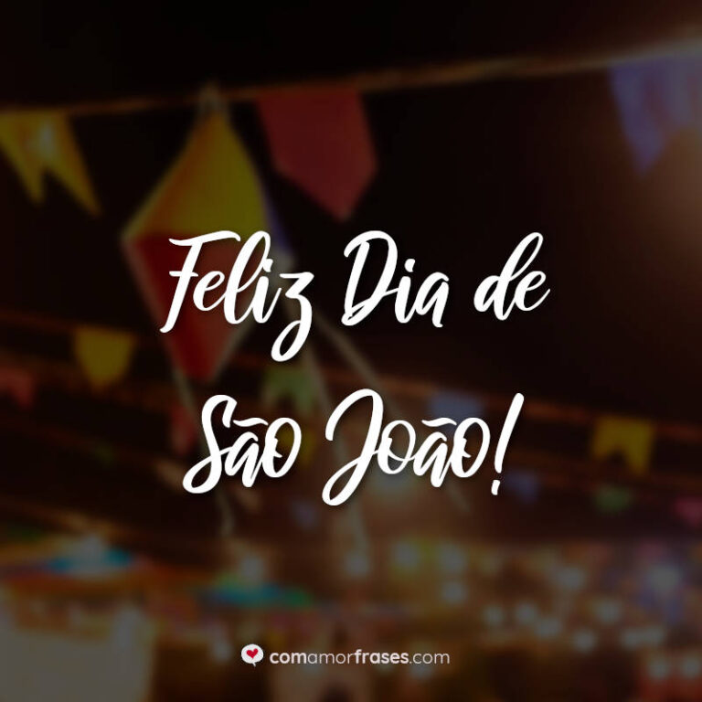 Frases de São João - Com Amor, Frases