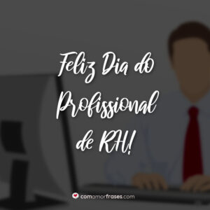 Feliz Dia do Profissional de RH!