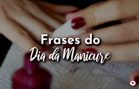 Frases do Dia da Manicure