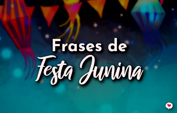 Frases de Festa Junina