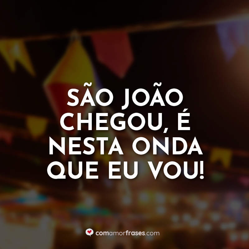 Frases de São João Tumblr: São João.