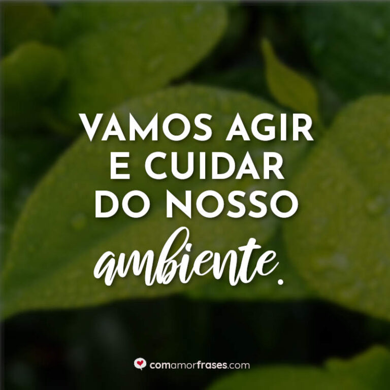 Frases do Dia Mundial do Meio Ambiente » Com Amor, Frases