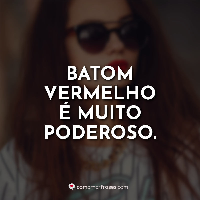 Frases de Batom Vermelho: Batom vermelho.