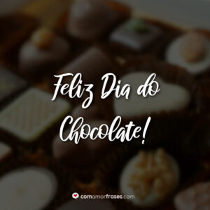 Feliz Dia do Chocolate!