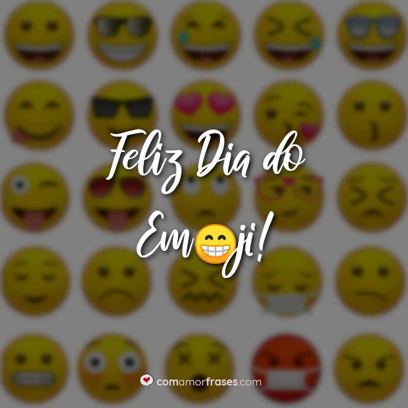 Frases Dia do Emoji: Feliz Dia do Emoji!