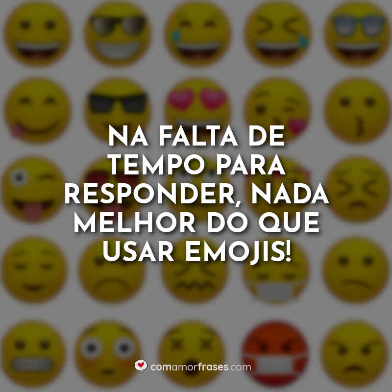 Dia do Emoji Frases: Na falta de.