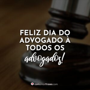Feliz Dia do Advogado à todos os advogados!