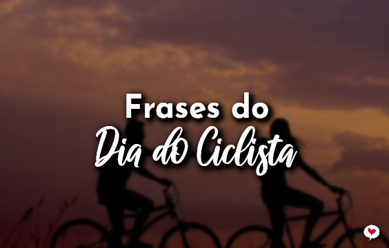 Frases do Dia do Ciclista