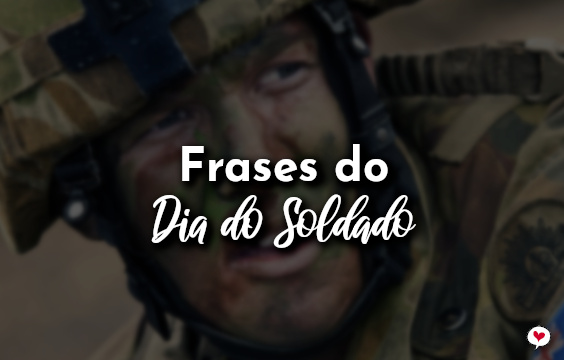 Frases do Dia do Soldado