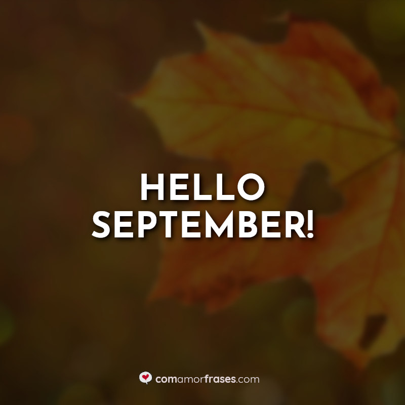 Setembro Frases: Hello September.