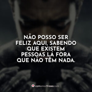 Não posso ser feliz aqui, sabendo que existem pessoas lá fora que não têm nada.