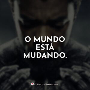 O mundo está mudando.