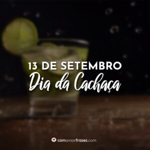 13 de Setembro – Dia da Cachaça