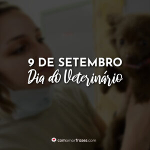 9 de Setembro – Dia do Veterinário