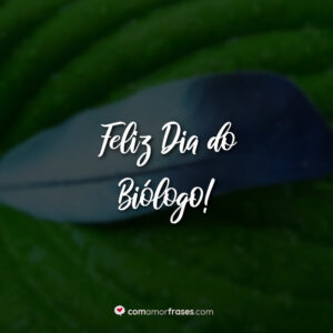 Feliz Dia do Biólogo!