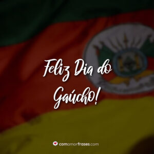 Feliz Dia do Gaúcho!