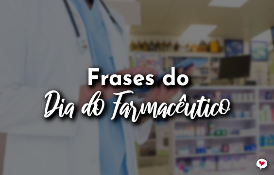 Frases do Dia do Farmacêutico