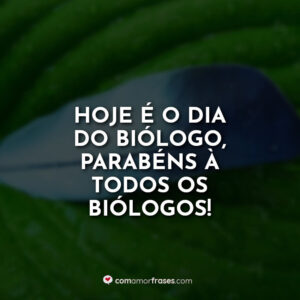 Hoje é o dia do Biólogo, parabéns à todos os biólogos!