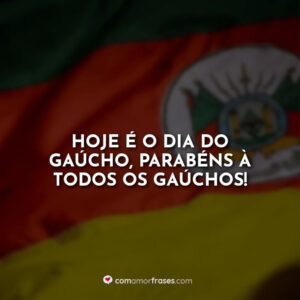 Hoje é o dia do Gaúcho, parabéns à todos os gaúchos!