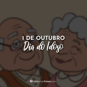 1 de Outubro – Dia do Idoso