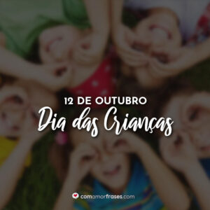 12 de Outubro – Dia das Crianças