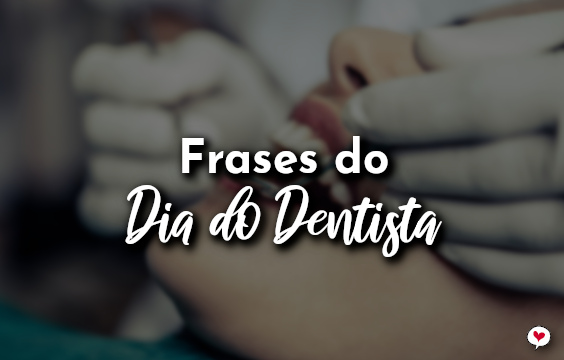 Frases Do Dia Do Dentista Com Amor Frases