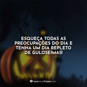 Esqueça todas as preocupações do dia e tenha um dia repleto de guloseimas!